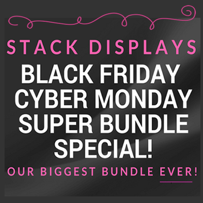 Black Friday - Cyber Monday Stack Displays Deals!